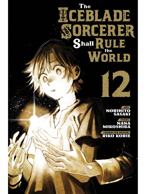 Title details for The Iceblade Sorcerer Shall Rule the World, Volume 12 by Norihito Sasaki - Available